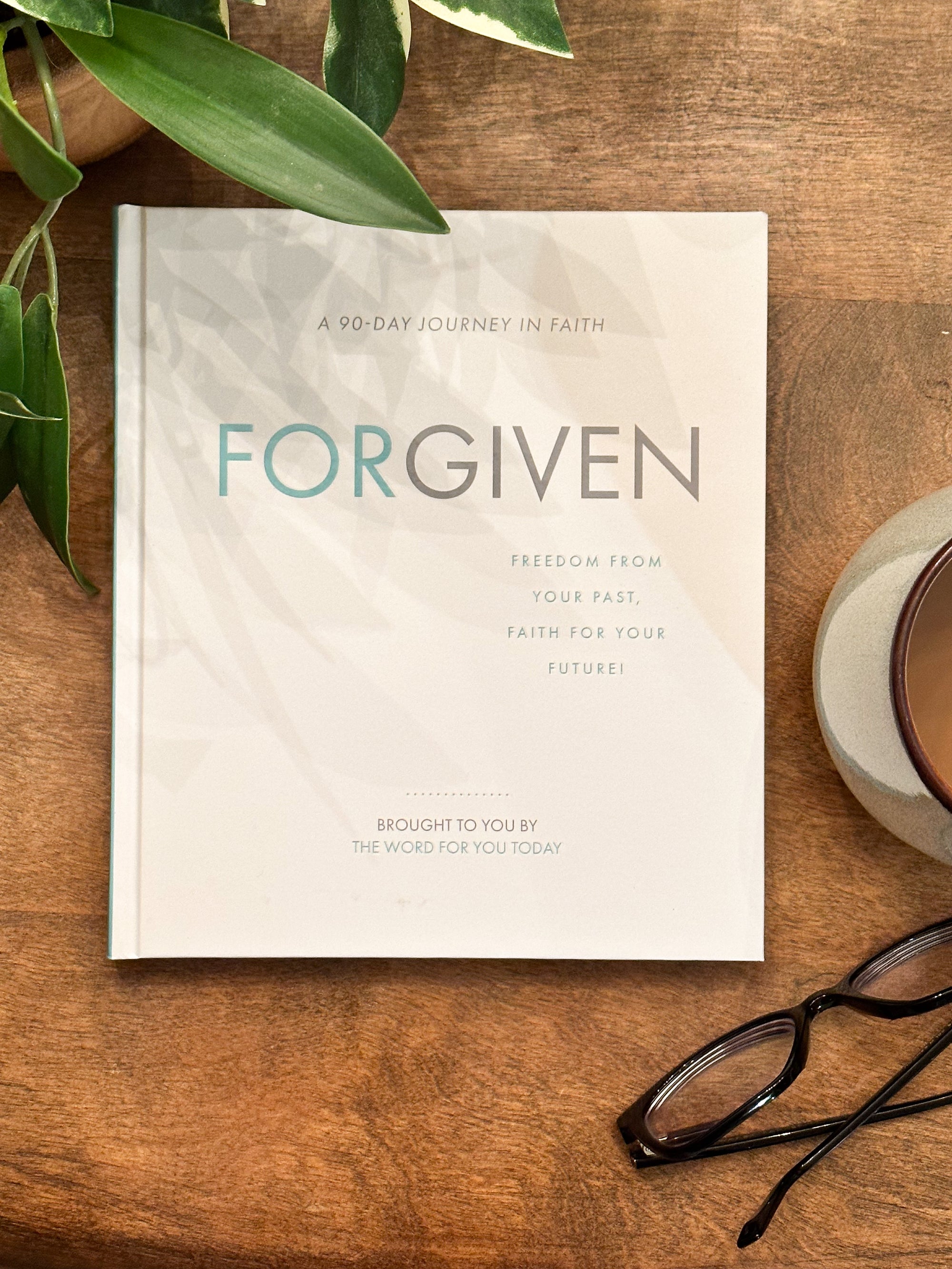 Forgiven: Freedom From Your Past, Faith For Your Future!