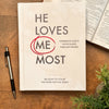 He Loves Me Most: Experience God’s Faithfulness through Prayer